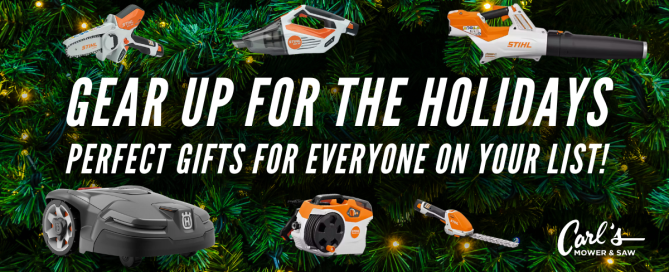 text that reads: Gear up for the holidays. Perfect gifts for everyone on your list! On a backdrop of a lit Christmas tree, surrounded by STIHL and Husqvarna power equipment that is mentioned in the blog