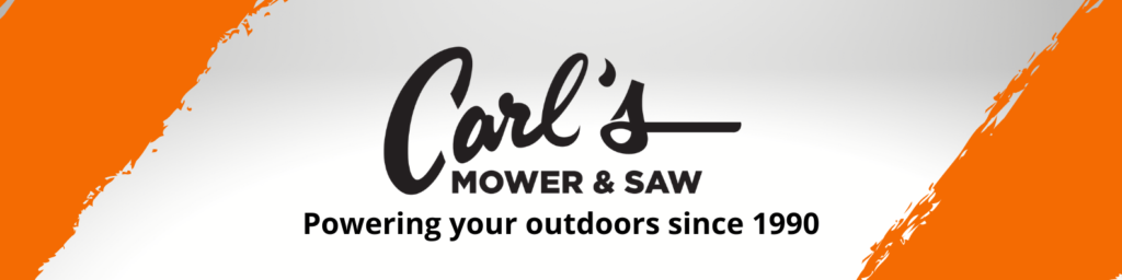 Carl's Mower & Saw Powering your outdoors since 1990